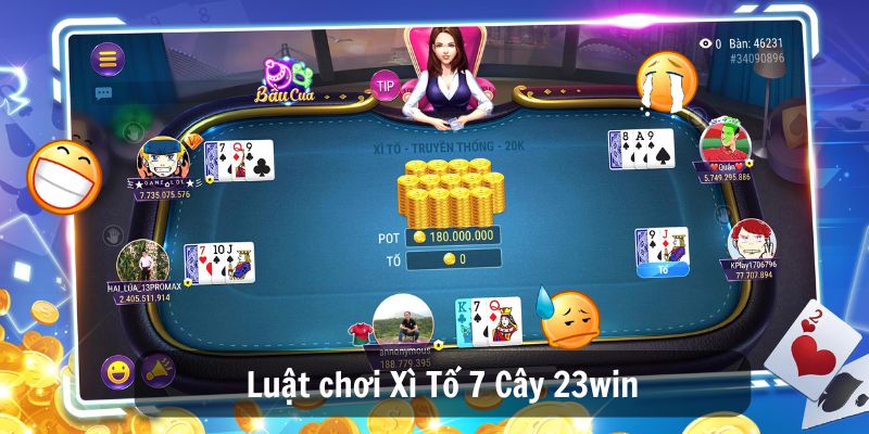 Luật chơi Xì Tố 7 Cây 23win