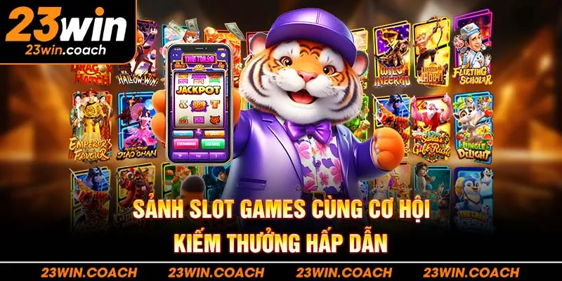 23Win Link Trang Chủ Nhà Cái 23win Com | Tặng 888k T6/2025 21 Sảnh Slot games cùng cơ hội kiếm thưởng hấp dẫn