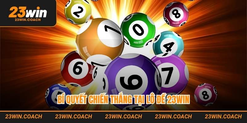 Bí quyết chiến thắng tại lô đề 23WIN