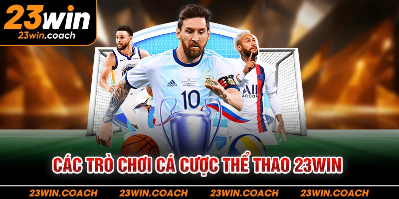 Các trò chơi cá cược thể thao 23win