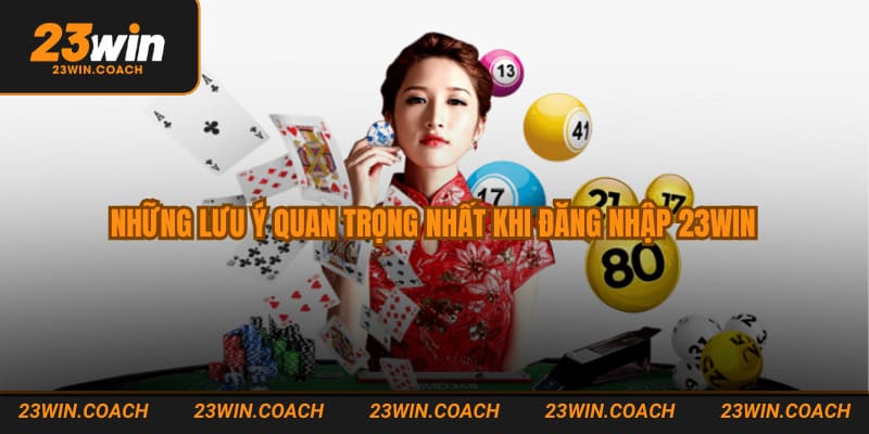 Những lưu ý quan trọng nhất khi bạn đăng nhập tài khoản