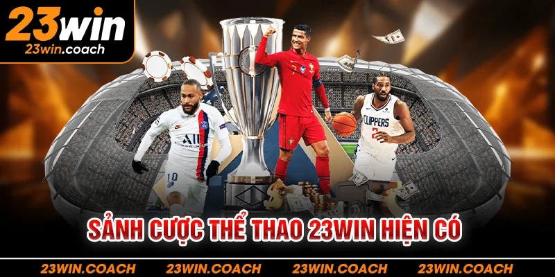 Sảnh cược thể thao 23win hiện có