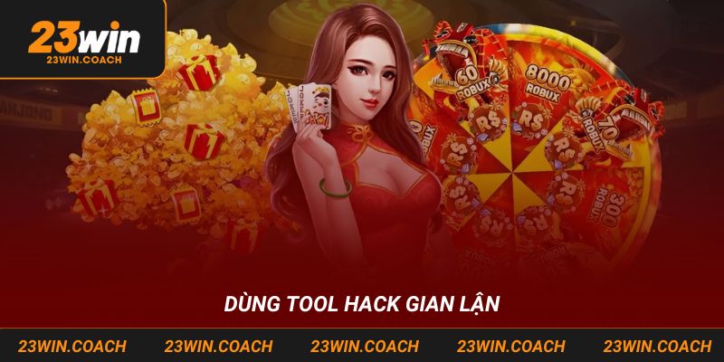 Dùng tool hack gian lận trong chơi game